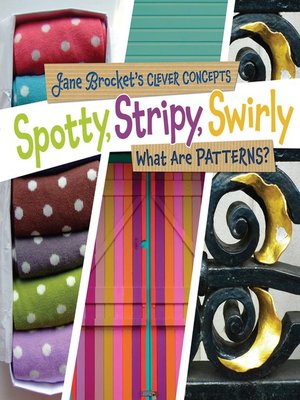 cover image of Spotty, Stripy, Swirly